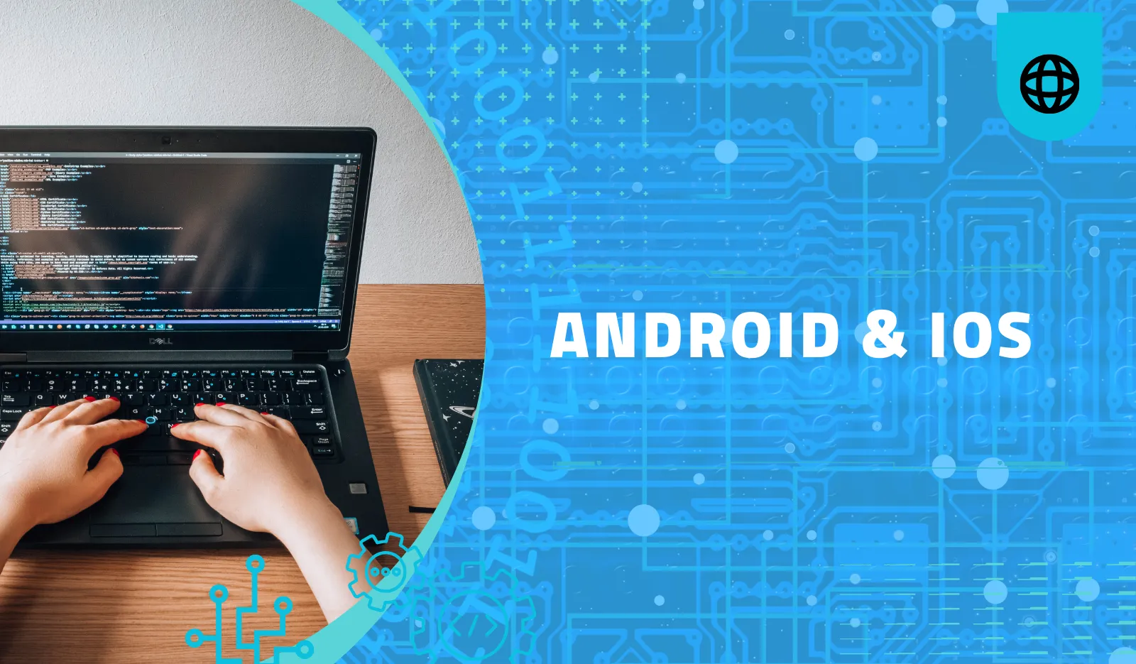 A Comprehensive Guide to Android and iOS App Development Companies and Why Geel Tech is the Best Choice
